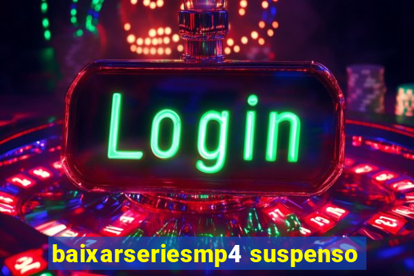 baixarseriesmp4 suspenso